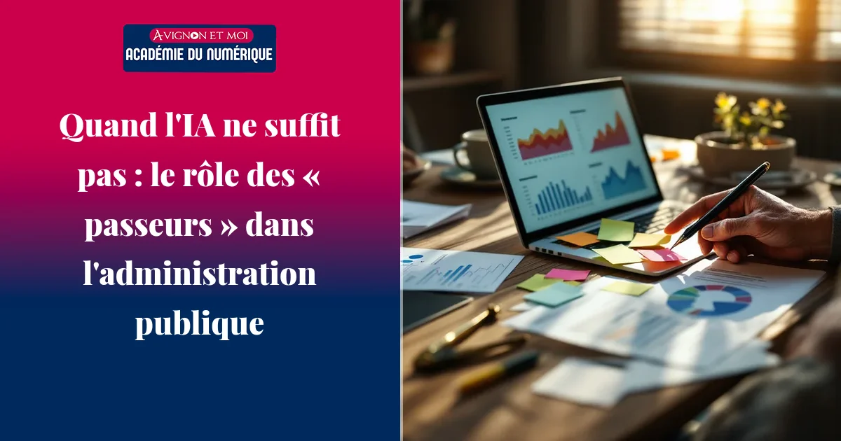 Quand l'IA ne suffit pas : le rôle des « passeurs » dans l'administration publique